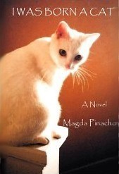 I WAS BORN A CAT - a novel by Magda Pinacho - at Barnes & Noble