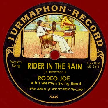 RIDER IN THE RAIN ~ Electronically Remastered vintage recording of Rodeo Joe ~ "The KING of WESTERN SWING"