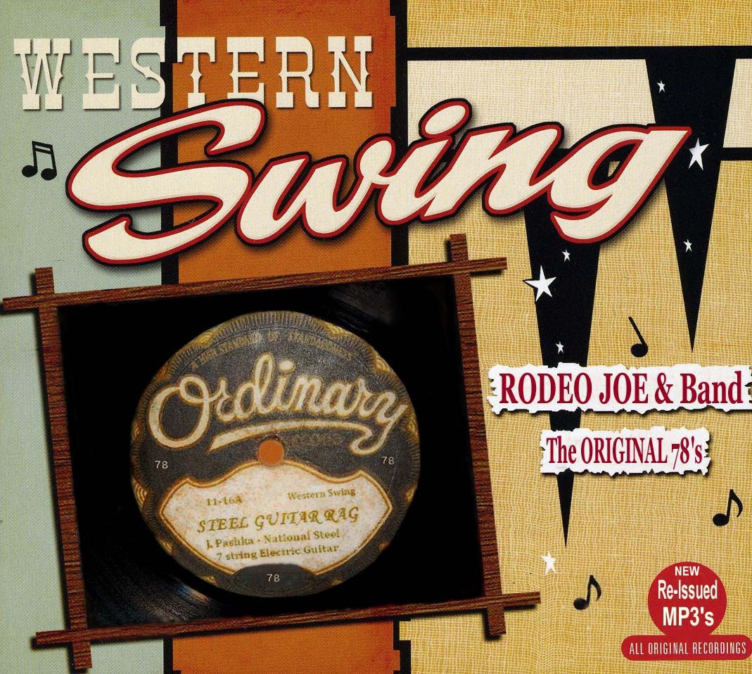 The old-timey Western Swing 78 Classics of Rodeo Joe's Steel Guitar Band